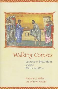 Hardcover Walking Corpses: Leprosy in Byzantium and the Medieval West Book