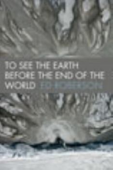 Paperback To See the Earth Before the End of the World Book