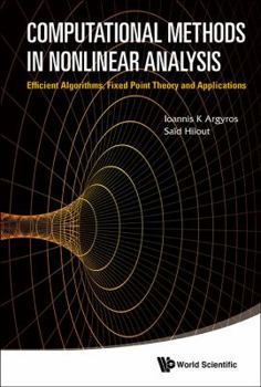 Hardcover Computational Methods in Nonlinear Analysis: Efficient Algorithms, Fixed Point Theory and Applications Book