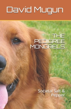 Paperback The Pedigree Mongrels: Societal Salt & Pepper Book