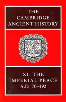 Hardcover The Cambridge Ancient History: Volume 11, the Imperial Peace AD 70-192 Book