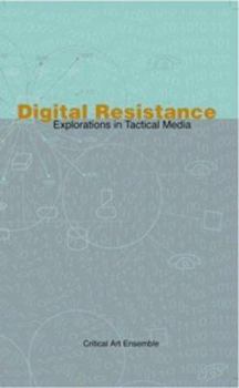 Paperback Digital Resistance: Explorations in Tactical Media Book