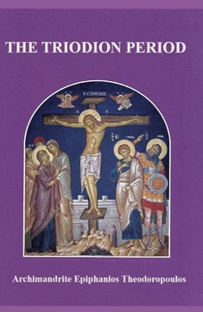 Paperback The Triodion Period: Dialogical and Interfaith Discussions Book