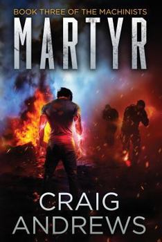 Martyr - Book #3 of the Machinists