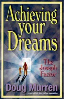 Paperback Achieving Your Dreams: The Joseph Factor Book