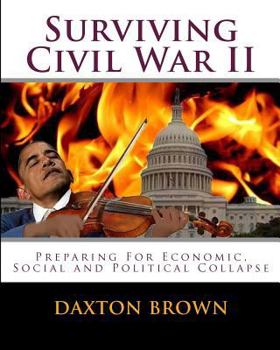 Paperback Surviving Civil War II: Preparing For Economic, Social and Political Collapse Book
