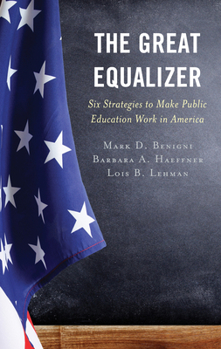 Paperback The Great Equalizer: Six Strategies to Make Public Education Work in America Book