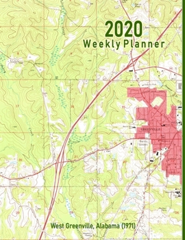 Paperback 2020 Weekly Planner: West Greenville, Alabama (1971): Vintage Topo Map Cover Book