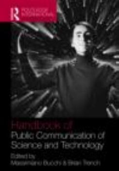 Handbook of Public Communication of Science and Technology - Book  of the Routledge International Handbooks