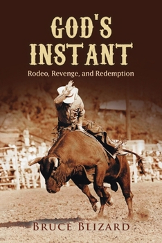 Paperback God's Instant: Rodeo, Revenge, and Redemption Book