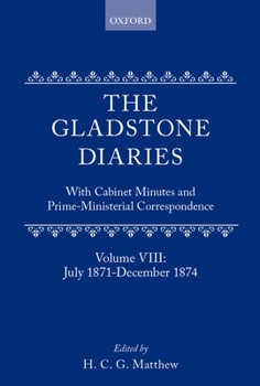 Hardcover The Gladstone Diaries: Volume VIII: July 1871-December 1874 Book