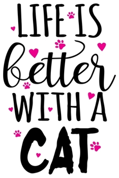 Life is Better With cat: cat journal notebook, cat journal hardcover, cat notebooks and journals, cat journal blank, cat journal for kids, cat journal ... cat journal planner, cat theme journal