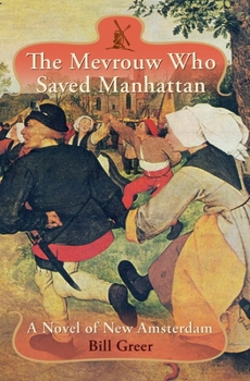 Paperback The Mevrouw Who Saved Manhattan: A Novel of New Amsterdam Book