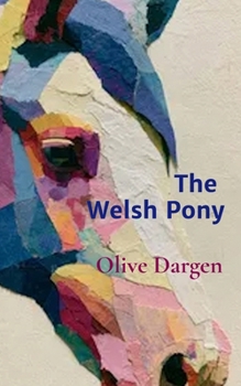 Paperback The Welsh Pony: Described in Two Letters to a Friend Book