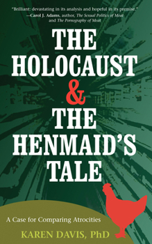 Paperback The Holocaust and the Henmaid's Tale: A Case for Comparing Atrocities Book