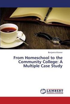 Paperback From Homeschool to the Community College: A Multiple Case Study Book