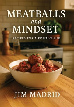 Hardcover Meatballs & Mindset: Recipes for a Positive Life Book