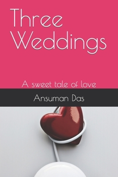 Paperback Three Weddings: A sweet tale of love Book