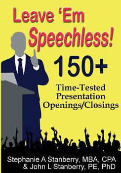 Paperback Leave 'em Speechless!: 150+ Time-Tested Presentation Openings/Closings Book