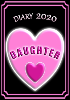 Diary 2020 Daughter: Celebrate your favourite Daughter with this Weekly Diary/Planner | 7" x 10" | Black Cover