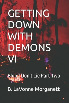 Paperback Getting Down with Demons VI: Blood Don't Lie Part Two Book