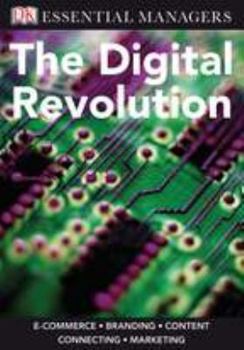 The Digital Revolution - Book  of the DK Essential Managers