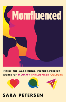 Hardcover Momfluenced: Inside the Maddening, Picture-Perfect World of Mommy Influencer Culture Book