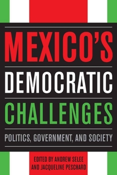 Paperback Mexico's Democratic Challenges: Politics, Government, and Society Book