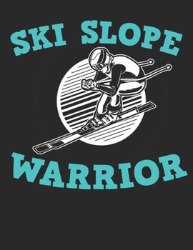 Trainingsbuch für Skifahrer: Stetige Verbesserung mit diesem Trainigstagebuch ? Vorlage für über 100 Trainigstage ? Planen, üben, umsetzen ? A4+ Format ? Motiv: Ski slope warrior 11 (German Edition)