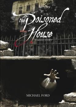 Paperback The Poisoned House: A Ghost Story Book