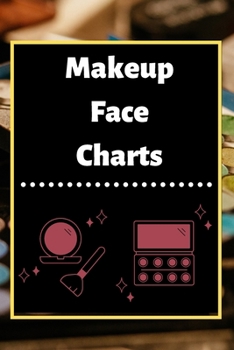 Makeup Face Charts: Blank Workbook Paper Practice Face Charts For Makeup Artists 6" x 9" 100 Pages Perfect Gift
