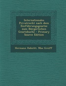 Paperback Internationales Privatrecht Nach Dem Einfuhrungsgesetze Zum Burgerlichen Gesetzbuche [German] Book