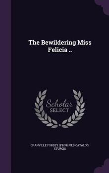 Hardcover The Bewildering Miss Felicia .. Book