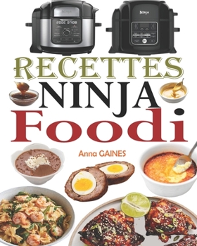 Paperback Recettes Ninja Foodi: Le guide du débutant et l'ultime compagnon de votre multicuiseur Ninja Foodi + 35 recettes faciles et savoureuses pour [French] Book