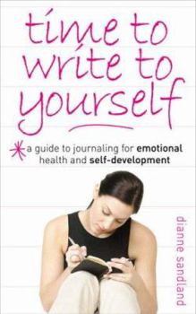Paperback Time to Write to Yourself: A Guide to Journaling for Emotional Health and Self-development Book