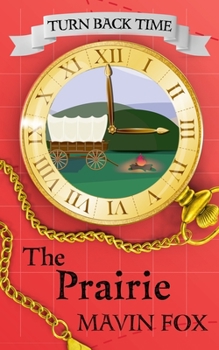 Paperback The Prairie: Turn Back Time Book