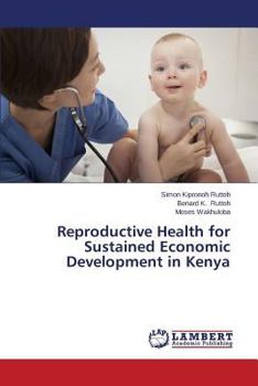 Paperback Reproductive Health for Sustained Economic Development in Kenya Book