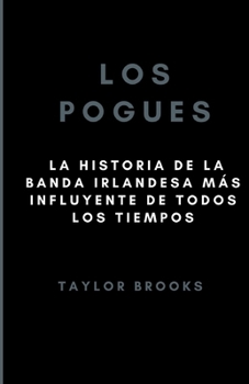 Paperback Los pogues: La historia de la banda irlandesa más influyente de todos los tiempos [Spanish] Book