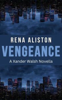 Vengeance: A Xander Walsh Novella