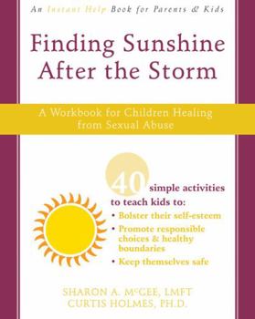 Paperback Finding Sunshine After the Storm: A Workbook for Children Healing from Sexual Abuse Book