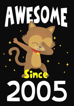 Awesome Since 2005: Happy Birthday ,Blank Lined Journal, Notebook,perfect gift for girls or boys for birthday or christmas or any occasion,Dabbing Cat