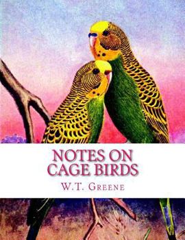 Paperback Notes on Cage Birds: Practical Hints on the Management of British and Foreign Cage Birds Book