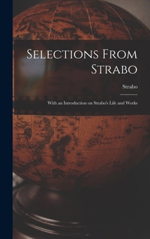 Hardcover Selections From Strabo: With an Introduction on Strabo's Life and Works Book