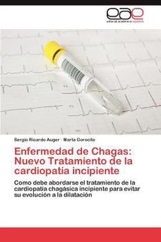 Paperback Enfermedad de Chagas: Nuevo Tratamiento de La Cardiopatia Incipiente [Spanish] Book