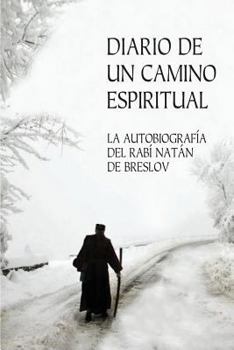 Paperback Diario de un Camino Espiritual (Iemei Moharnat): La Autobiograf?a del Rab? Nat?n de Breslov [Spanish] Book