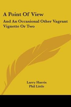 Paperback A Point of View: And an Occasional Other Vagrant Vignette or Two Book