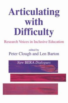 Hardcover Articulating with Difficulty: Research Voices in Inclusive Education Book