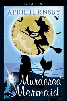 The Murdered Mermaid - Book #6 of the Brimstone Witch Mystery