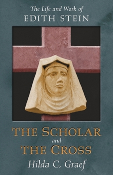 Paperback The Scholar and the Cross: The Life and Work of Edith Stein Book