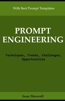 Paperback Prompt Engineering: Techniques, Trends, Challenges, Opportunities Book